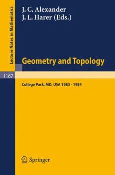 Paperback Geometry and Topology: Proceedings of the Special Year Held at the University of Maryland, College Park, 1983 - 1984 Book