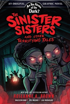 Paperback The Sinister Sisters and Other Terrifying Tales (Are You Afraid of the Dark? Graphic Novel #2): Volume 2 Book