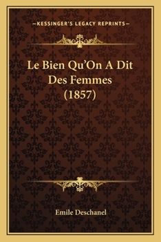 Paperback Le Bien Qu'On A Dit Des Femmes (1857) [French] Book