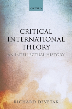 Hardcover Critical International Theory: An Intellectual History Book