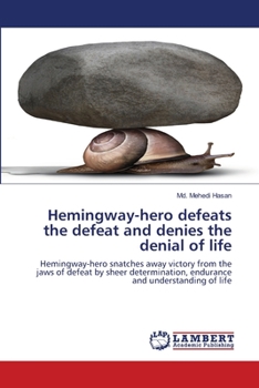 Paperback Hemingway-hero defeats the defeat and denies the denial of life Book