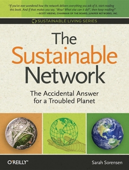 Paperback The Sustainable Network: The Accidental Answer for a Troubled Planet Book
