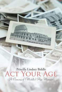 Paperback Act Your Age: A Coming of (Middle) Age Memoir Book