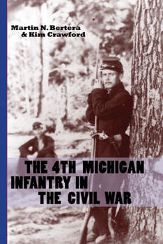Hardcover The 4th Michigan Infantry in the Civil War Book