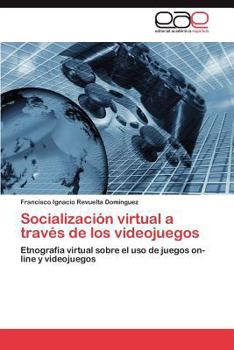 Paperback Socializacion Virtual a Traves de Los Videojuegos [Spanish] Book