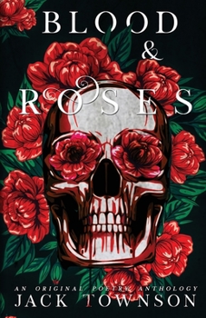 Paperback Blood and Roses: A Gothic Collection of Poetry Book