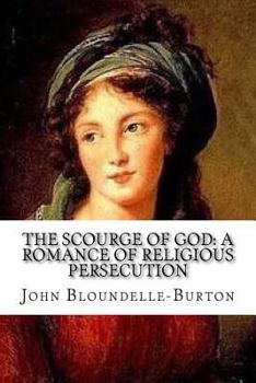 Paperback The Scourge of God: A Romance of Religious Persecution Book