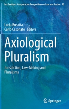 Hardcover Axiological Pluralism: Jurisdiction, Law-Making and Pluralisms Book