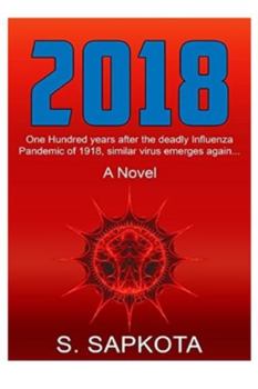 2018: (Book 1). One hundred years after the deadly Influenza pandemic of 1918, similar virus emerges again..