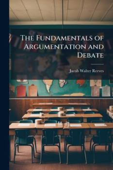Paperback The Fundamentals of Argumentation and Debate Book