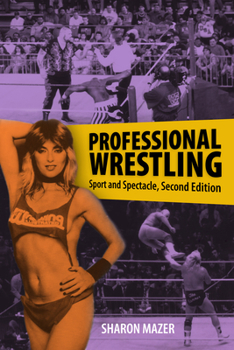 Paperback Professional Wrestling: Sport and Spectacle, Second Edition Book
