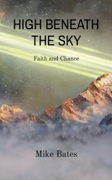 Paperback High Beneath the Sky: Faith and Chance Book