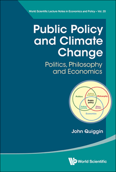 Hardcover Public Policy and Climate Change: Politics, Philosophy and Economics Book