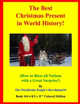 Paperback The Best Christmas Present in World History!: (How to Bless all Nations with a Great Surprise!) Book