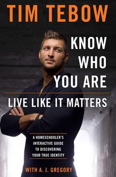Paperback Know Who You Are. Live Like It Matters.: A Homeschooler's Interactive Guide to Discovering Your True Identity Book