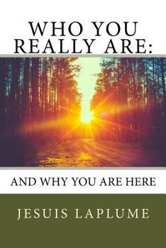 Paperback Who You Really Are: : And Why You Are Here Book