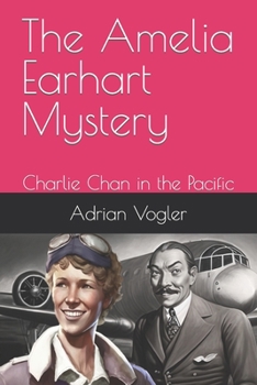 Paperback The Amelia Earhart Mystery: Charlie Chan in the Pacific Book