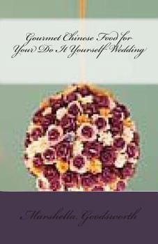 Paperback Gourmet Chinese Food for Your Do It Yourself Wedding Book