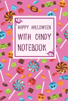 Paperback Happy Halloween With Candy Notebook: 6x9" 120 Pages Wide Ruled Paper, Blank Lined Diary / Journal, Book Gifts Holidays & Celebrations Book