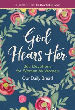 Hardcover God Hears Her: 365 Devotions for Women by Women Book