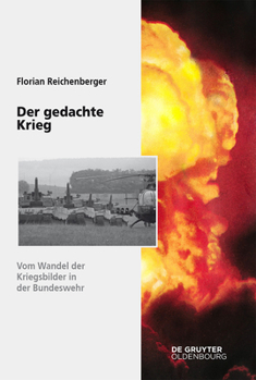 Paperback Der Gedachte Krieg: Vom Wandel Der Kriegsbilder in Der Bundeswehr [German] Book
