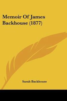 Paperback Memoir Of James Backhouse (1877) Book
