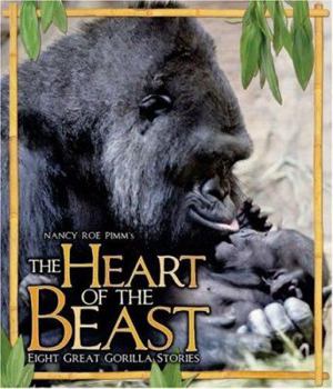 Hardcover The Heart of the Beast: Eight Great Gorilla Stories Book