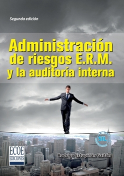 Paperback Administración de riesgos E.R.M. y la auditoría interna - 2da edición [Spanish] Book