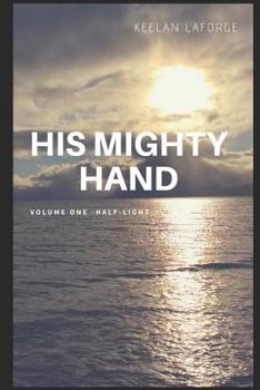 Paperback His Mighty Hand: Half-Light Book