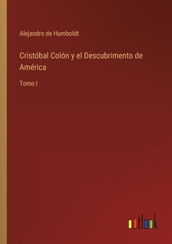 Paperback Cristóbal Colón y el Descubrimento de América: Tomo I [Spanish] Book