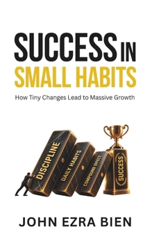 Paperback Success in Small Habits: How Tiny Changes Lead to Massive Growth Book