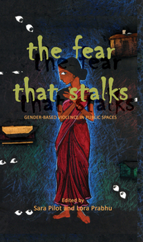 Paperback The Fear That Stalks: Gender-Based Violence in Public Spaces Book