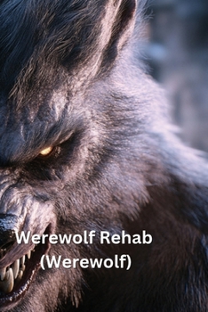 Paperback Werewolf Rehab (Werewolf) Book