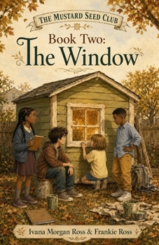 The Mustard Seed Club: Book Two: The Window