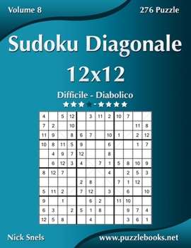 Paperback Sudoku Diagonale 12x12 - Da Difficile a Diabolico - Volume 8 - 276 Puzzle [Italian] Book