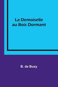 Paperback La Demoiselle au Bois Dormant [French] Book