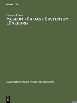Hardcover Museum Für Das Fürstentum Lüneburg [German] Book