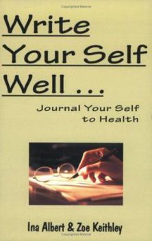 Paperback Write Your Self Well ... Journal Your Self to Health Book