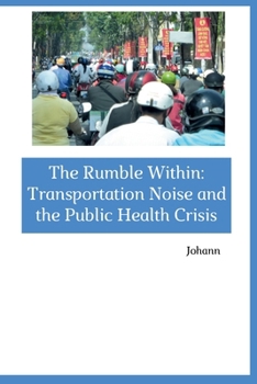 Paperback The Rumble Within: Transportation Noise and the Public Health Crisis Book