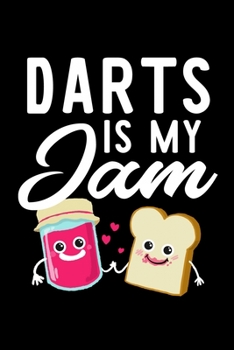 Darts Is My Jam: Funny Notebook for Darts Fan | Great Christmas & Birthday Gift Idea for Darts Fan | Darts Journal | 100 pages 6x9 inches