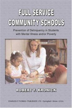 Paperback Full Service Community Schools: Prevention of Delinquency in Students with Mental Illness And/Or Poverty Book