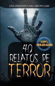 Paperback 40 Relatos de Terror: Libro benéfico (Spanish Edition) [Spanish] Book