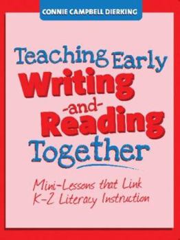 Paperback Teaching Early Writing and Reading Together: Mini-Lessons That Link K-2 Literacy Instruction Book