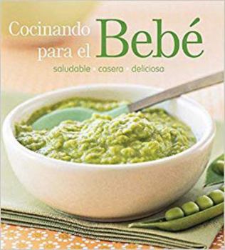 Hardcover Cocinando para el bebe/ Cooking for Baby: Saludable-casera-deliciosa (Spanish Edition) [Spanish] Book