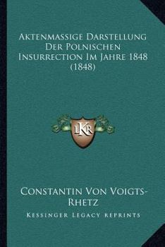 Paperback Aktenmassige Darstellung Der Polnischen Insurrection Im Jahre 1848 (1848) [German] Book