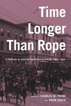 Paperback Time Longer Than Rope: A Century of African American Activism, 1850-1950 Book