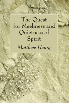 Paperback The Quest for Meekness and Quietness of Spirit Book