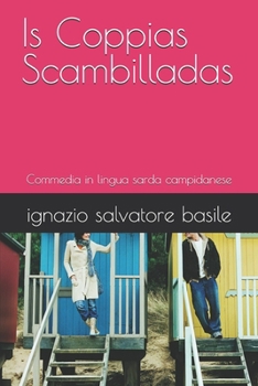 Paperback Is Coppias Scambilladas: Commedia in lingua sarda campidanese [Italian] Book