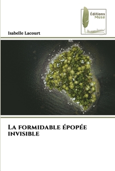 Paperback La formidable épopée invisible [French] Book