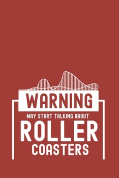 Paperback Warning May Start Talking About Roller Coasters: Amusement Park 2020 Planner - Weekly & Monthly Pocket Calendar - 6x9 Softcover Organizer - For Amusem Book